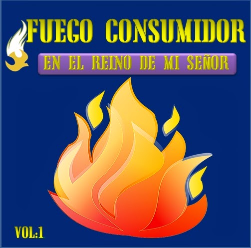 Fuego Consumidor – En el Reino de mi Señor (Vol. 1)